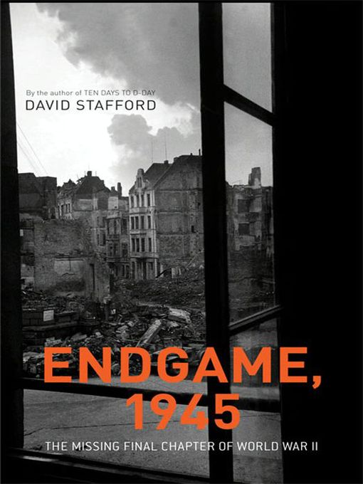 Title details for Endgame, 1945 by David Stafford - Available